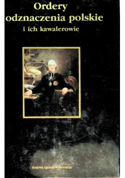 Ordery i odznaczenia polskie i ich kawalerowie