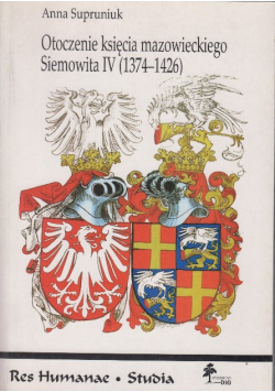 Otoczenie księcia mazowieckiego Siemowita IV ( 1374 - 1426 )