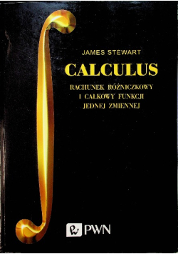 Calculus Rachunek różniczkowy i całkowy funkcji jednej zmiennej