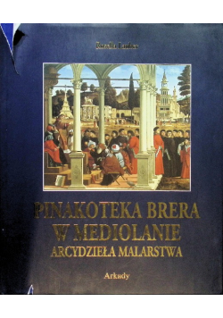 Pinakoteka Brera w Mediolanie Arcydzieła malarstwa