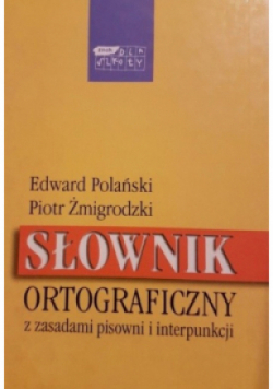 Słownik ortograficzny z zasadami pisowni i interpunkcji
