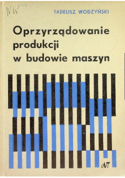 Oprzyrządowanie produkcji w budowie maszyn