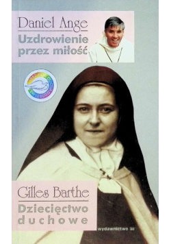 Uzdrowienie przez miłość. Dziecięctwo duchowe