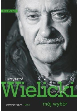 Mój wybór Krzysztof Wielicki Tom II