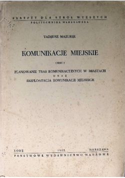 Komunikacje miejskie Część I planowanie tras komunikacyjnych w miastach oaz eksploatacja komunikacji miejskich