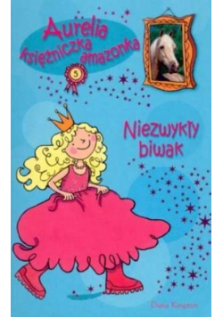 Aurelia księżniczka amazonka Niezwykły biwak
