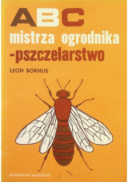 ABC mistrza ogrodnika pszczelarstwo