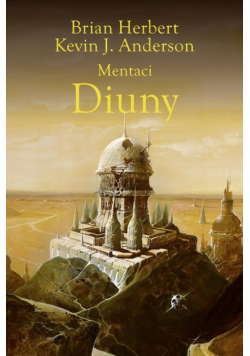 Mentaci Diuny Wielkie szkoły Diuny Tom 2