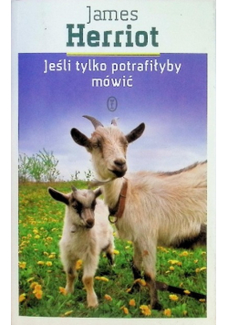 Jeśli tylko potrafiłyby mówić