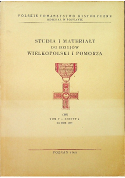 Studia i materiały do dziejów Wielkopolski i Pomorza Tom V