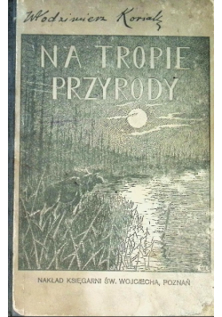 Na tropie przyrody 1922 r.