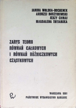 Zarys teorii równań całkowych i równań różniczkowych cząstkowych