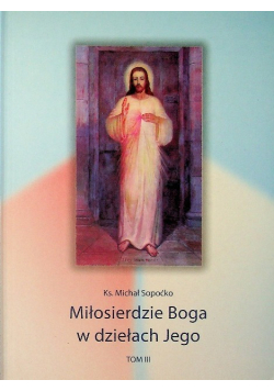 Miłosierdzie Boga w dziełach jego Tom II