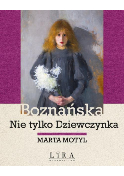 Boznańska Nie tylko Dziewczynka