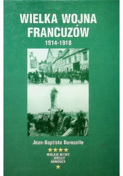 Wielka Wojna francuzów 1914 - 1918