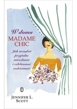W domu Madame Chic. Jak urządzić przytulne mieszkanie i celebrować codzienność?