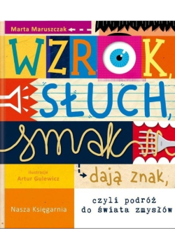 Wzrok  słuch  smak dają znak