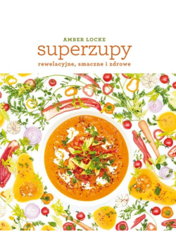 Superzupy rewelacyjne smaczne i zdrowe