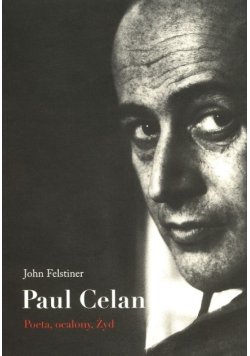 Paul Celan Poeta ocalony Żyd