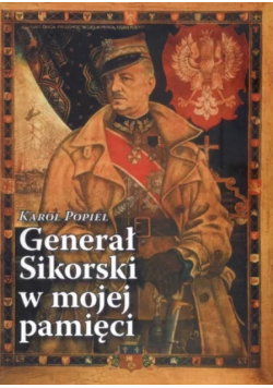 Generał Sikorski w mojej pamięci