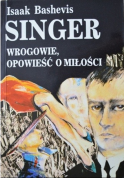 Singer Wrogowie opowieść o miłości
