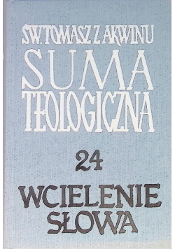 Suma teologiczna Tom 24 Wcielenie Słowa Bożego