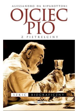 Ojciec Pio z Pietrelciny - Szkic biograficzny
