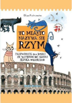 To miasto nazywa się Rzym