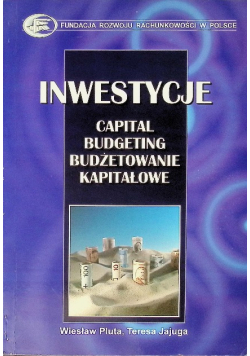 Inwestycje: capital budgeting - budżetowanie kapitałowe