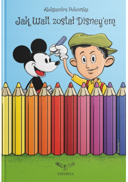 Jak Walt został Disneyem