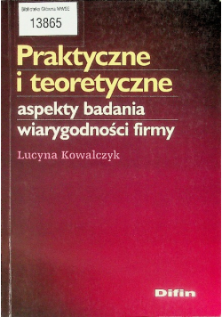 Praktyczne i teoretyczne aspekty badania wiarygodności firmy