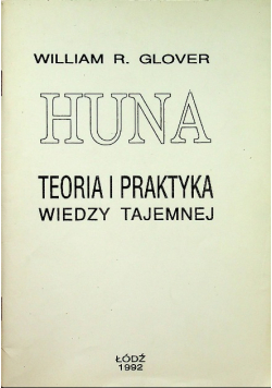 Huna Teoria i praktyka wiedzy tajemnej