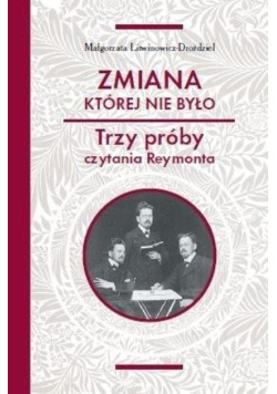Zmiana, której nie było trzy próby czytania Reymonta