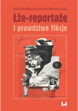 Łże-reportaże i prawdziwe fikcje