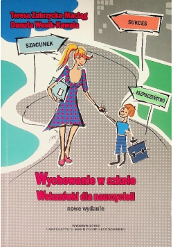 Wychowanie w szkole  Wskazówki dla nauczycieli