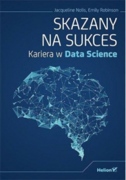 Skazany na sukces. Kariera w Data Science