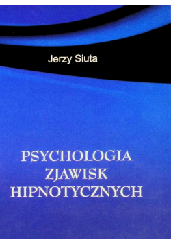 Psychologia zjawisk hipnotycznych