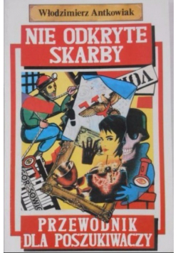 Nie odkryte skarby Przewodnik dla poszukiwaczy