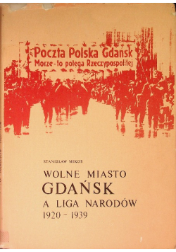 Wolne Miasto Gdańsk a Liga Narodów 1920 - 1939
