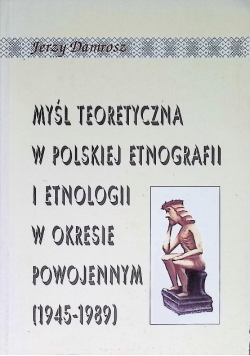 Myśl teoretyczna w polskiej etnografii i etnologii w okresie powojennym