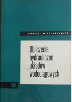 Obliczenia hydrauliczne układów wodociągowych