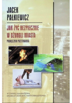 Jak żyć bezpiecznie w dżungli miasta