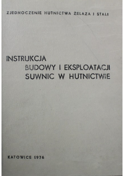Instrukcja Budowy i eksploatacji Suwnic w Hutnictwie