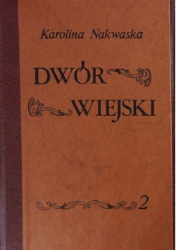 Dwór wiejski Tom II
