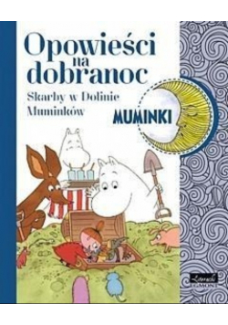Opowieści na dobranoc Skarby w Dolinie Muminków