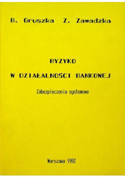 Ryzyko w działalności bankowej Zabezpieczenia systemowe