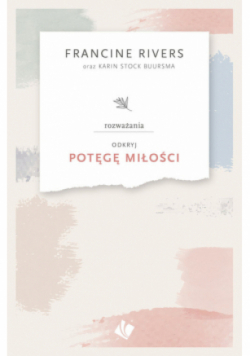 Odkryj potęgę miłości - rozważania