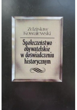 Społeczeństwo obywatelskie w doświadczeniu historycznym