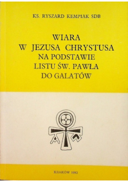 Wiara w Jezusa Chrystusa Na Podstawie  Listu św. Pawła do Galatów