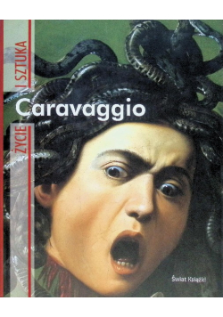 Życie i sztuka Caravaggio